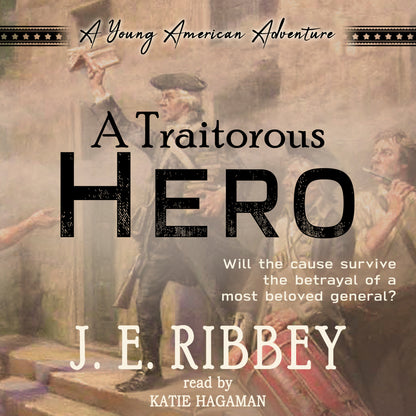 A Traitorous Hero: A Young American Revolutionary War Adventure Book 6 (audiobook)