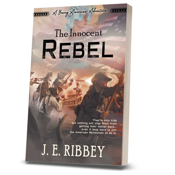 The Innocent Rebel: A Young American Adventure Book 1 (Paperback) – J.E ...