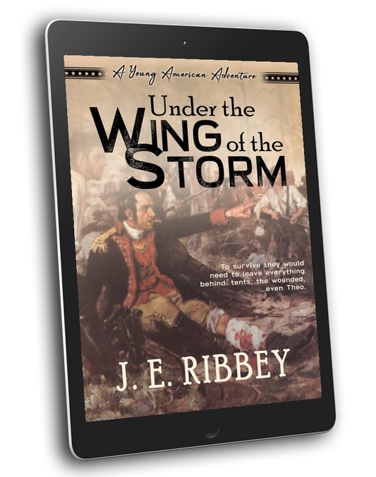 Under the Wing of the Storm: A Young American Revolutionary War Adventure Book 3 (eBook)