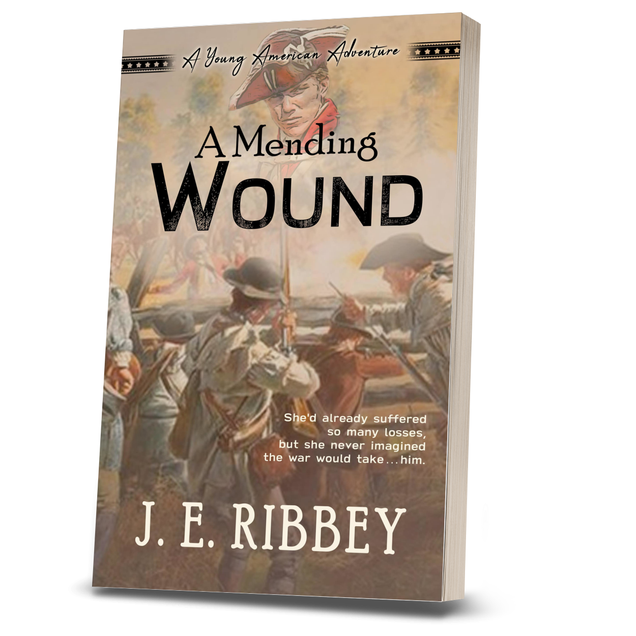 A Mending Wound: A Young American Revolutionary War Adventure Book 5 (Paperback)