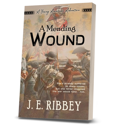 A Mending Wound: A Young American Revolutionary War Adventure Book 5 (Paperback)