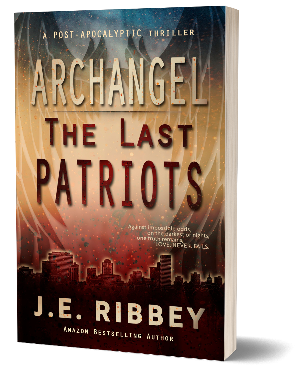 ARCHANGEL: The Last Patriots Post-Apocalyptic Thriller (Paperback)