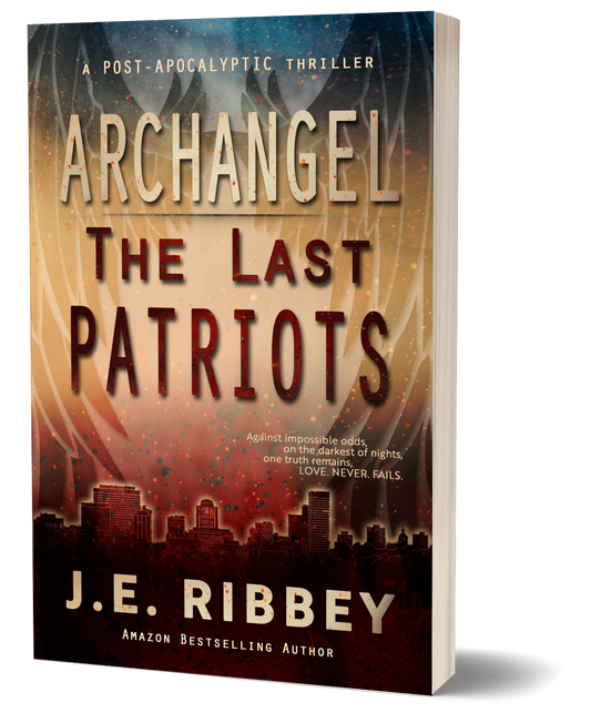 ARCHANGEL: The Last Patriots Post-Apocalyptic Thriller (Paperback)