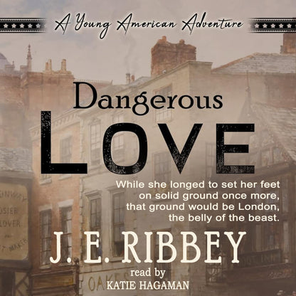 Dangerous Love: A Young American Revolutionary War Adventure Book 8 (audiobook)